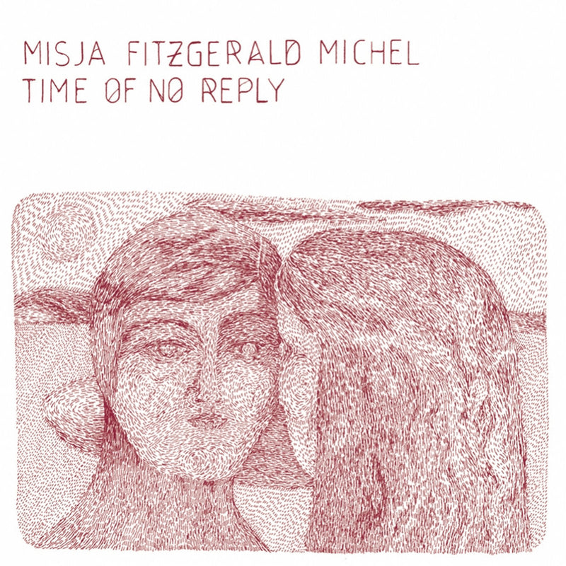 Misja Fitzgerald Michel - Time Of No Reply (LP)