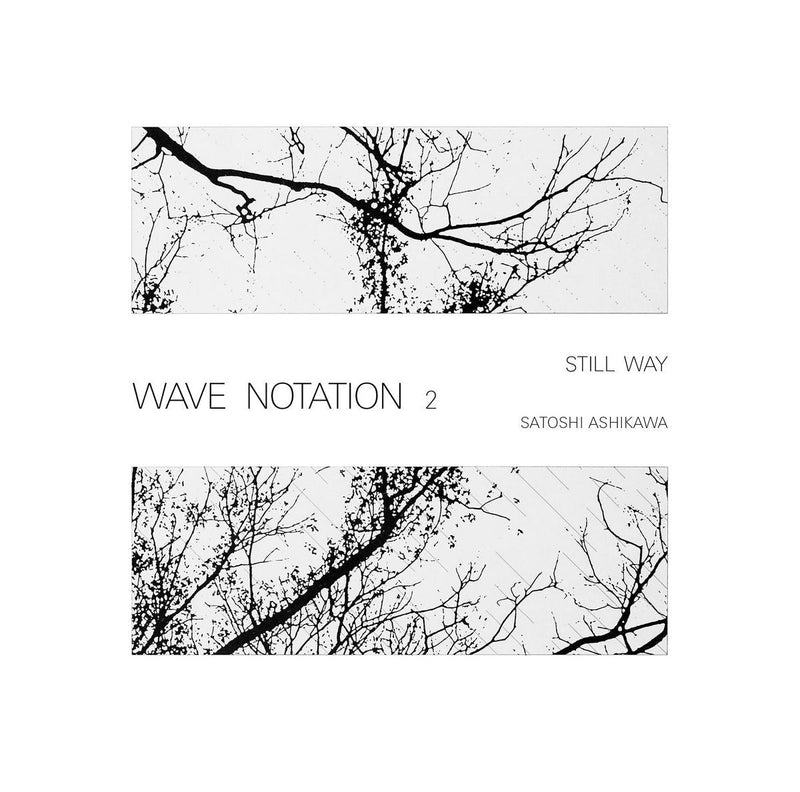 Satoshi Ashikawa - Still Way (Wave Notation 2) (CD)