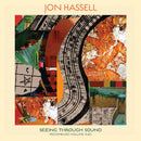 Jon Hassell - Seeing Through Sound (Pentimento Volume Two) (CD)