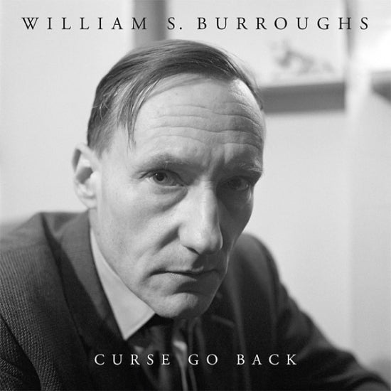 William S. Burroughs - Curse Go Back (LP)