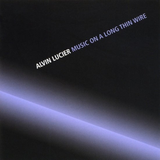Alvin Lucier - Music On A Long Thin Wire (CD)