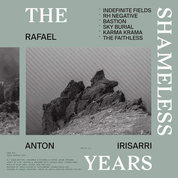 Rafael Anton Irisarri - The Shameless Years (LP+DL)